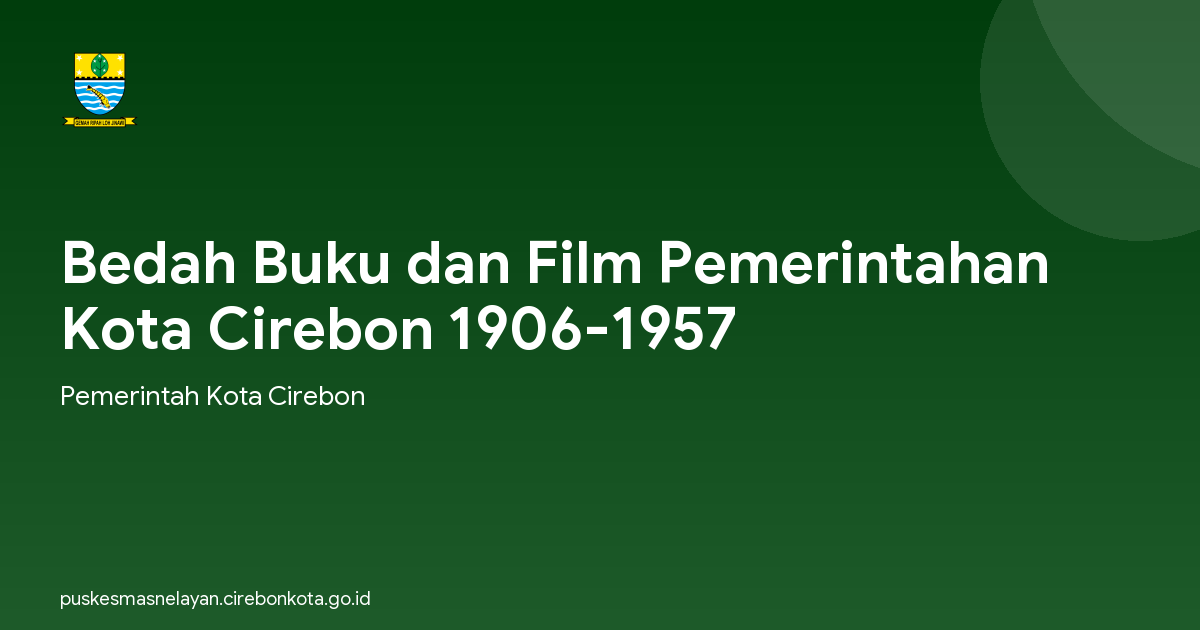 Bedah Buku dan Film Pemerintahan Kota Cirebon 1906-1957