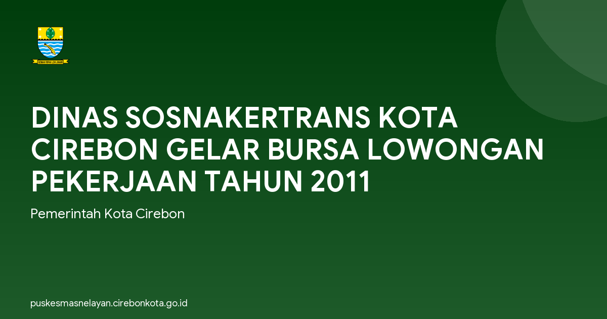 DINAS SOSNAKERTRANS KOTA CIREBON GELAR BURSA LOWONGAN PEKERJAAN TAHUN 2011
