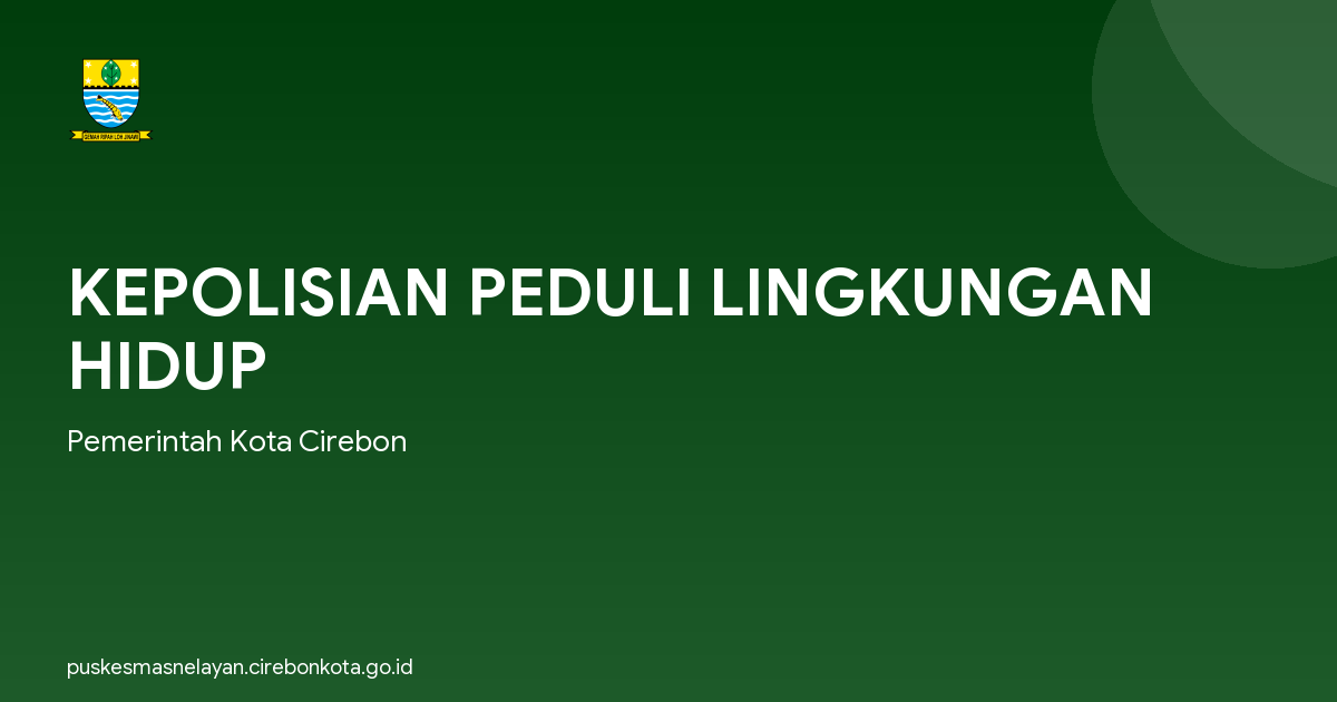 KEPOLISIAN PEDULI LINGKUNGAN HIDUP