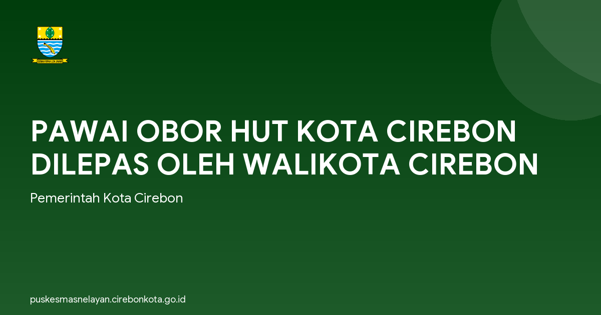 PAWAI OBOR HUT KOTA CIREBON DILEPAS OLEH WALIKOTA CIREBON