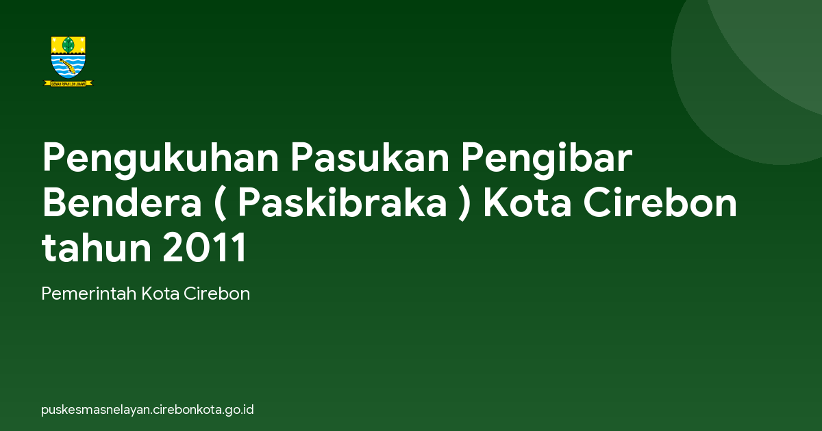 Pengukuhan Pasukan Pengibar Bendera ( Paskibraka ) Kota Cirebon tahun 2011