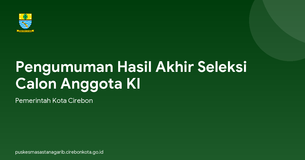 Pengumuman Hasil Akhir Seleksi Calon Anggota KI