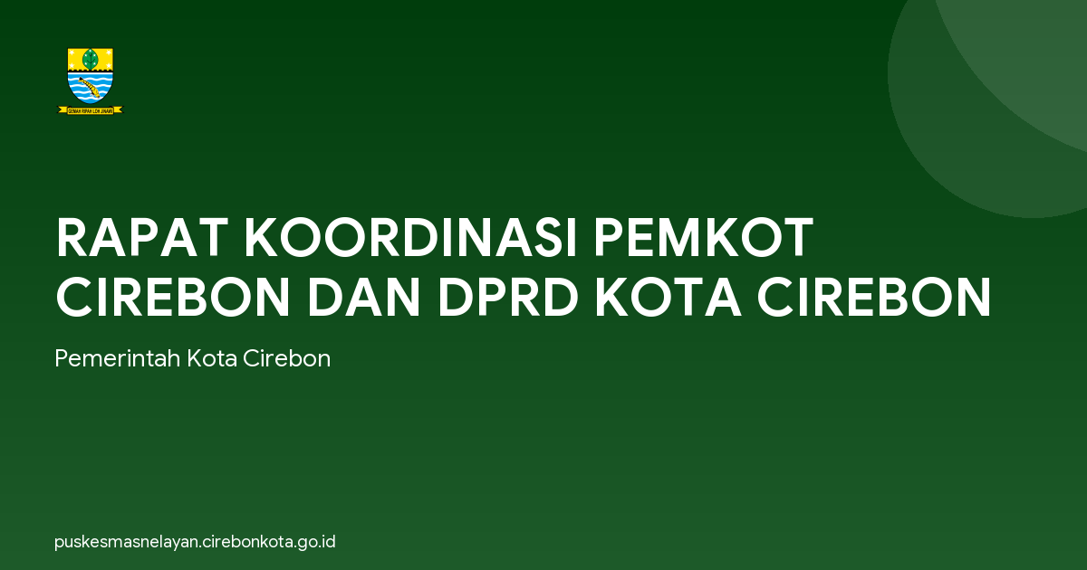 RAPAT KOORDINASI PEMKOT CIREBON DAN DPRD KOTA CIREBON
