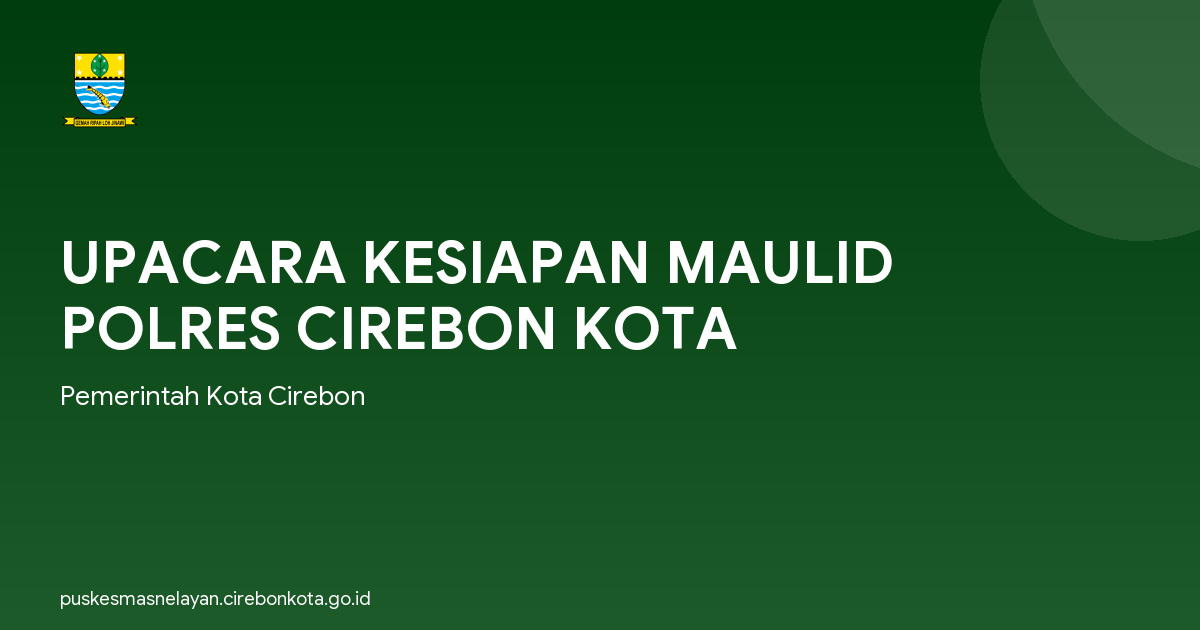 UPACARA KESIAPAN MAULID POLRES CIREBON KOTA
