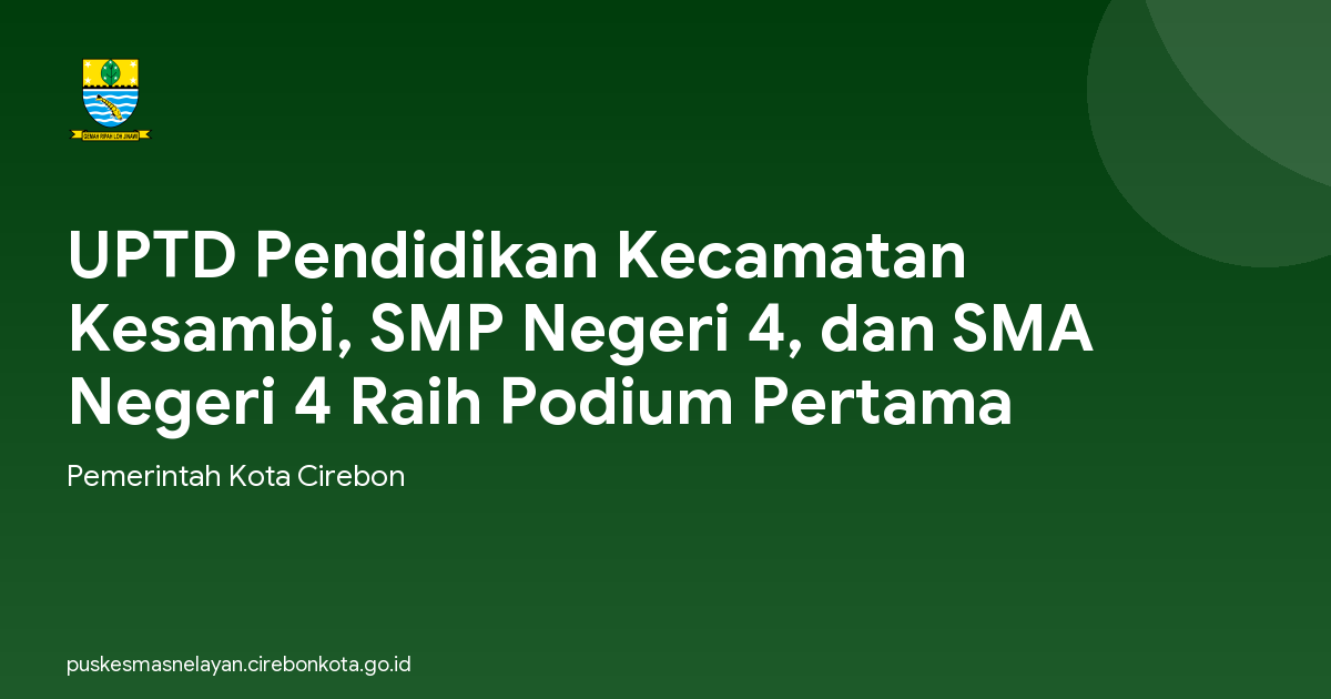 UPTD Pendidikan Kecamatan Kesambi, SMP Negeri 4, dan SMA Negeri 4 Raih Podium Pertama