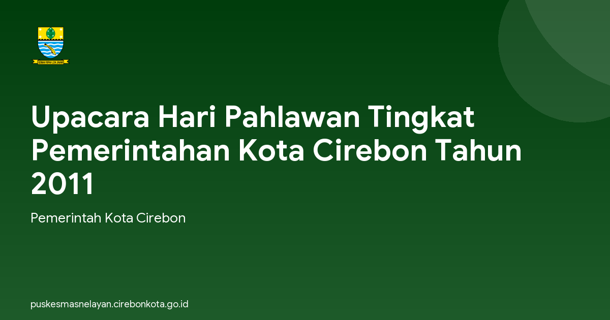 Upacara Hari Pahlawan Tingkat Pemerintahan Kota Cirebon Tahun 2011