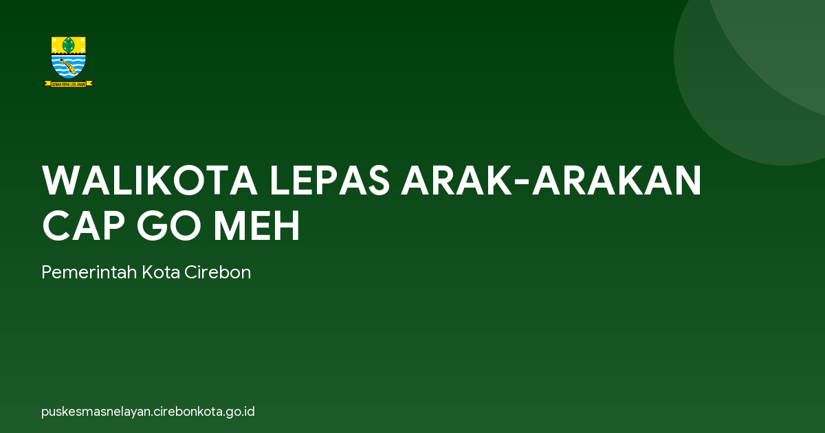 WALIKOTA LEPAS ARAK-ARAKAN CAP GO MEH